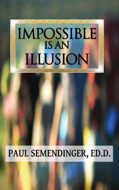 Cover for Paul Semendinger · Impossible is an Illusion (Gebundenes Buch) (2019)