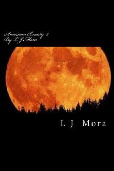 Cover for L J Mora · American Beauty II by L.J.Mora (Pocketbok) (2016)
