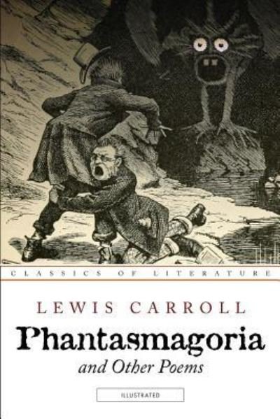 Phantasmagoria and Other Poems - Lewis Carroll - Bøger - Createspace Independent Publishing Platf - 9781537271194 - 25. august 2016
