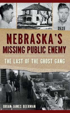 Cover for Brian James Beerman · Nebraska's Missing Public Enemy (Hardcover Book) (2019)