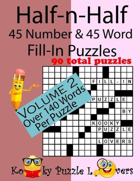 Cover for Kooky Puzzle Lovers · Half-n-Half Fill-In Puzzles, 45 number &amp; 45 Word Fill-In Puzzles, Volume 2 (Paperback Book) (2016)