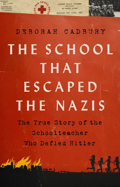 Cover for Deborah Cadbury · School That Escaped from the Nazis (N/A) (2022)
