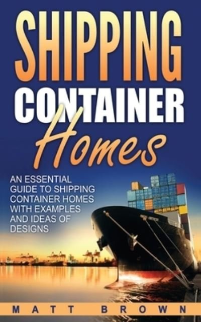 Cover for Matt Brown · Shipping Container Homes (Pocketbok) (2017)