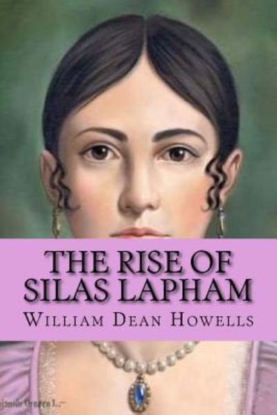 Cover for William Dean Howells · The rise of silas lapham (Pocketbok) [Special edition] (2017)