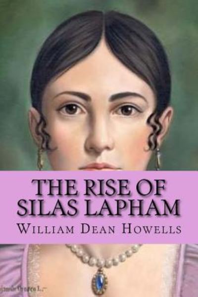 Cover for William Dean Howells · The rise of silas lapham (Taschenbuch) [Special edition] (2017)