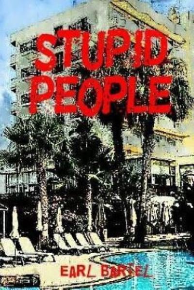 Cover for Earl Bartel · Stupid People (Paperback Bog) (2017)