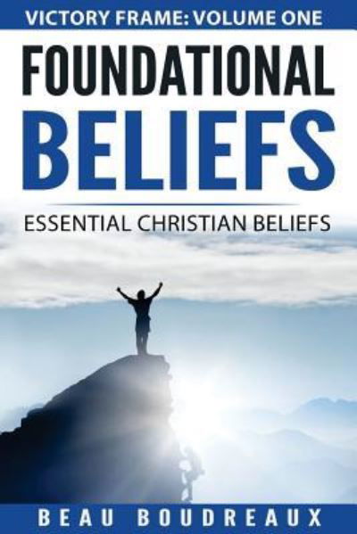 Cover for Beau Boudreaux · Foundational Beliefs (Paperback Book) (2017)