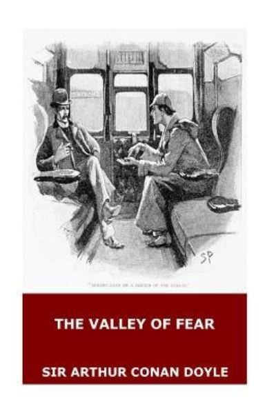 The Valley of Fear - Sir Arthur Conan Doyle - Books - Createspace Independent Publishing Platf - 9781546318194 - April 26, 2017