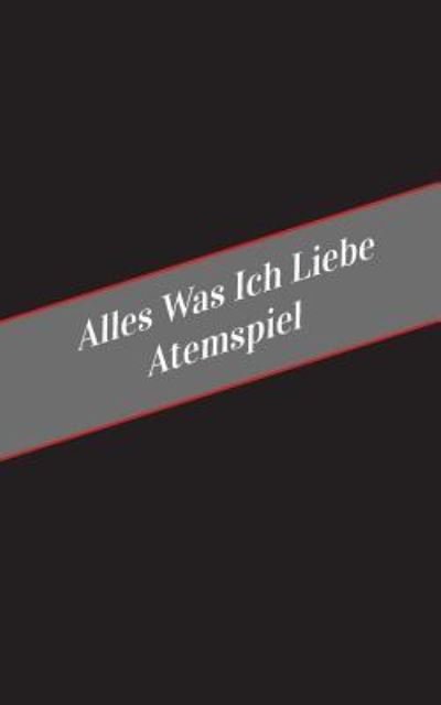 Cover for Apfelkuchen · Alles Was Ich Liebe Atemspiel (Pocketbok) (2017)