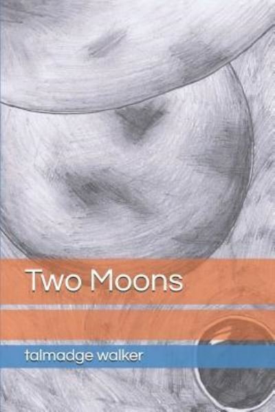 Cover for Talmadge Walker · Two Moons (Paperback Book) (2018)