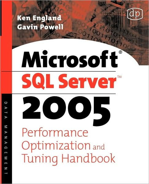 Cover for England, Ken, Microsoft Certified Systems Engineer and a Microsoft Certified Trainer (President and Founder of Database Technologies, a database consultancy, product evaluation and training firm.) · Microsoft SQL Server 2005 Performance Optimization and Tuning Handbook (Paperback Book) (2007)