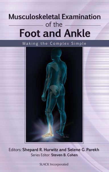 Cover for Shepard Hurwitz · Musculoskeletal Examination of the Foot and Ankle: Making the Complex Simple (Paperback Book) (2011)