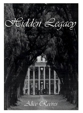 Hidden Legacy - Alice Reeves - Books - 1st Book Library - 9781585001194 - December 19, 1997