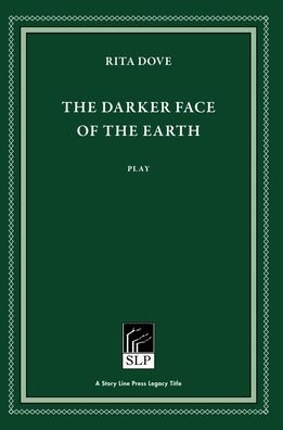 The Darker Face of the Earth - Rita Dove - Boeken - Red Hen Press - 9781586541194 - 3 november 2022