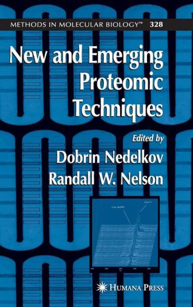 Cover for Dobrin Nedelkov · New and Emerging Proteomic Techniques - Methods in Molecular Biology (Hardcover Book) [2006 edition] (2006)