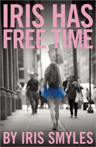 Cover for Iris Smyles · Iris Has Free Time (Paperback Book) (2013)