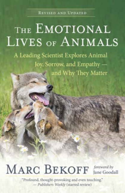 Cover for Marc Bekoff · The Emotional Lives of Animals Revised: A Leading Scientist Explores Animal Joy, Sorrow and Empathy - and Why They Matter (Paperback Book) (2024)