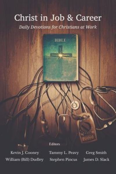 Christ in Job and Career : Daily Devotions for Christians at Work - - Books - Emeth Press - 9781609471194 - November 13, 2017