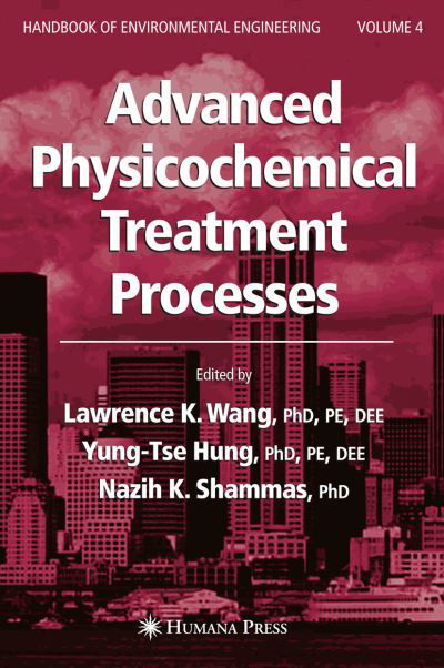 Cover for Lawrence K Wang · Advanced Physicochemical Treatment Processes - Handbook of Environmental Engineering (Taschenbuch) [Softcover reprint of hardcover 1st ed. 2006 edition] (2010)