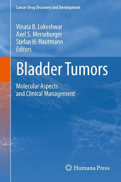 Cover for Vinata B Lokeshwar · Bladder Tumors:: Molecular Aspects and Clinical Management - Cancer Drug Discovery and Development (Paperback Book) [2011 edition] (2013)