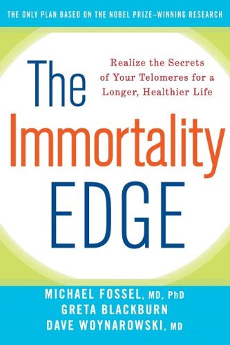 Cover for Michael Fossel · The Immortality Edge: Realize the Secrets of Your Telomeres for a Longer, Healthier Life (Paperback Book) (2010)