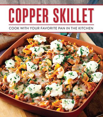 Cover for Publications International Ltd. Staff · Copper Skillet (Book) (2017)