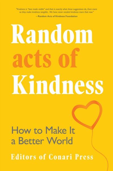 Cover for The Editors of Conari Press · Random Acts of Kindness: How to Make It a Better World (Paperback Book) (2022)