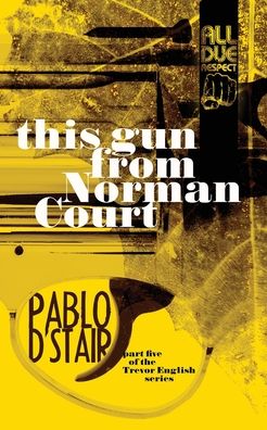 Cover for Pablo D'stair · This Gun from Norman Court - Trevor English (Paperback Book) (2020)