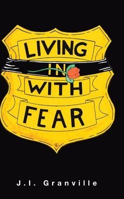 Cover for J I Granville · Living in with Fear (Hardcover Book) (2020)