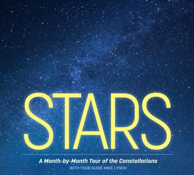Cover for Mike Lynch · Stars: A Month-by-Month Tour of the Constellations (Paperback Book) [2 Revised edition] (2024)