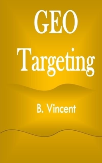 Cover for B Vincent · Geo Targeting (Pocketbok) (2021)