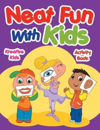 Cover for Kreative Kids · Neat Fun with Kids Activity Book (Paperback Book) (2016)