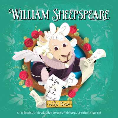 Cover for Courtney Acampora · Wild Bios: William Sheepspeare - Wild Bios (Board book) (2019)