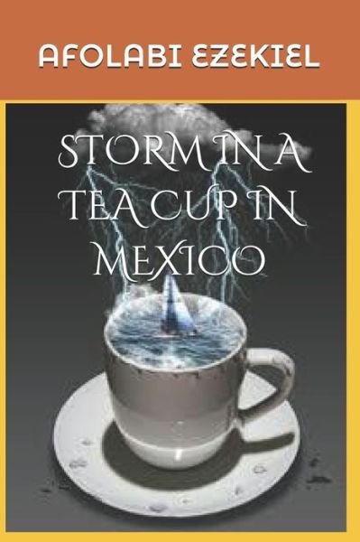 Cover for Afolabi Folake · Storm in a Tea Cup in Mexico (Pocketbok) (2019)