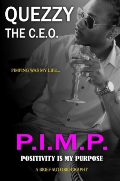 Cover for Quezzy The Ceo · P.I.M.P. Positivity Is My Purpose (Paperback Book) (2019)