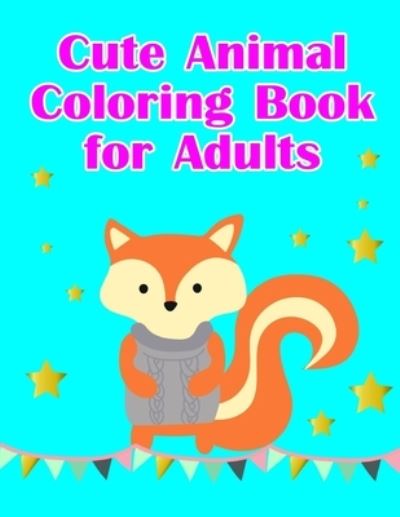 Cover for Lucky Me Press · Cute Animal Coloring Book for Adults (Paperback Book) (2019)