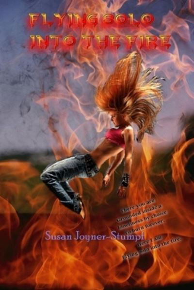 Cover for Susan Joyner-Stumpf · Flying Solo Into the Fire (Pocketbok) (2020)