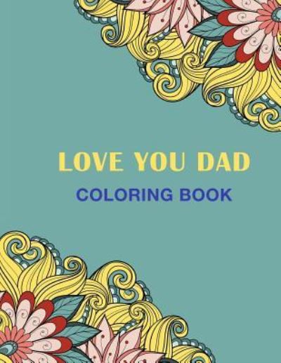 Cover for Haywood Coloring Books · Love You Dad (Paperback Book) (2018)