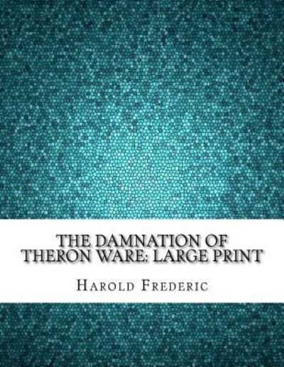 Cover for Harold Frederic · The Damnation of Theron Ware (Paperback Book) (2018)