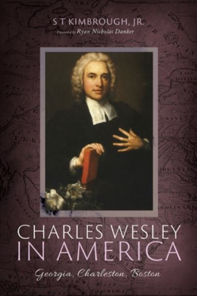 Cover for Jr S T Kimbrough · Charles Wesley in America (Paperback Book) (2020)