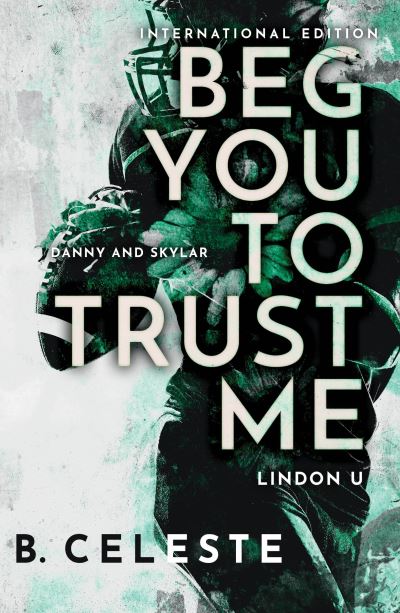 Cover for B. Celeste · Beg You to Trust Me - Lindon U (Taschenbuch) (2023)