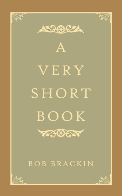 Cover for Bob Brackin · A Very Short Book (Paperback Book) (2019)