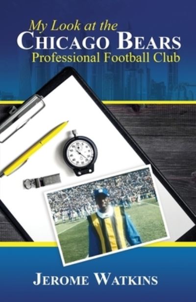 Cover for Jerome Watkins · My Look at the Chicago Bears Professional Football Club (Paperback Book) (2020)