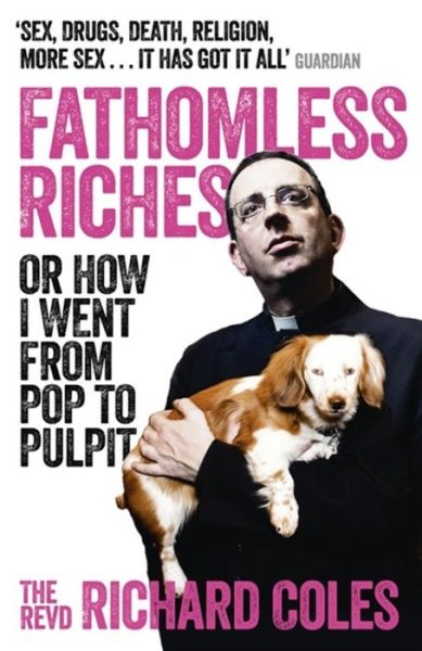 Cover for Reverend Richard Coles · Fathomless Riches: Or How I Went From Pop to Pulpit (Pocketbok) (2015)