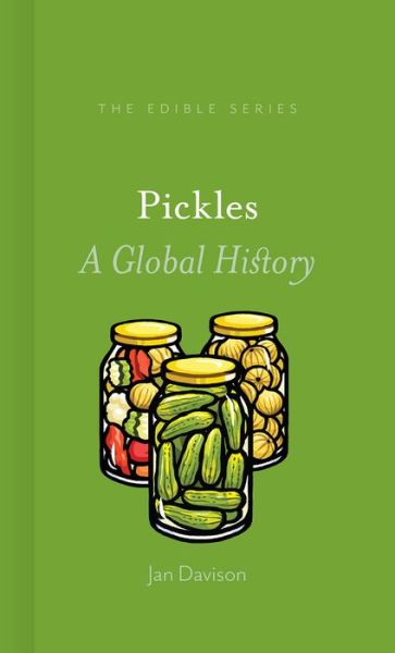 Cover for Jan Davison · Pickles: A Global History - Edible (Hardcover Book) (2018)