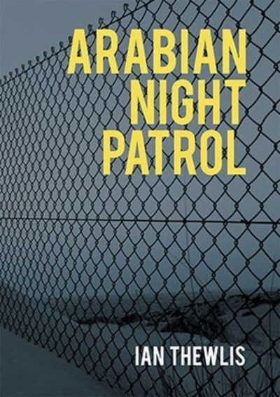 Cover for Ian Thewlis · Arabian Night Patrol 2019 (Paperback Book) (2019)