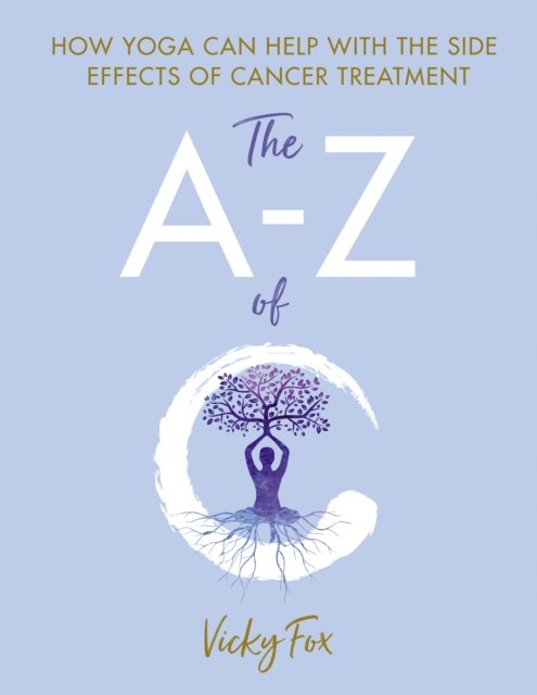 Cover for Vicky Fox · Yoga for Cancer: The A to Z of C (Paperback Bog) (2022)