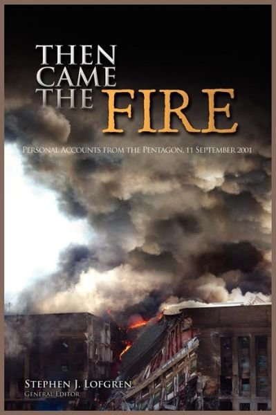 Cover for Center of Military History · Then Came the Fire: Personal Accounts from the Pentagon, 11 September 2001 (Paperback Book) (2011)