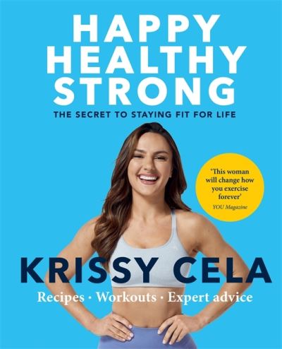 Cover for Krissy Cela · Happy Healthy Strong: The secret to staying fit for life (Paperback Book) (2022)