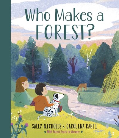 Cover for Sally Nicholls · Who Makes a Forest? (Hardcover bog) (2020)